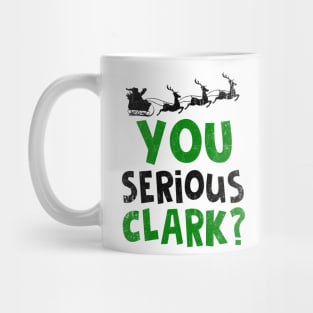 You Serious Clark T-Shirt Christmas Vacation Mug